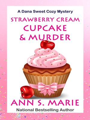 cover image of Strawberry Cream Cupcake and Murder (A Dana Sweet Cozy Mystery Book 1)